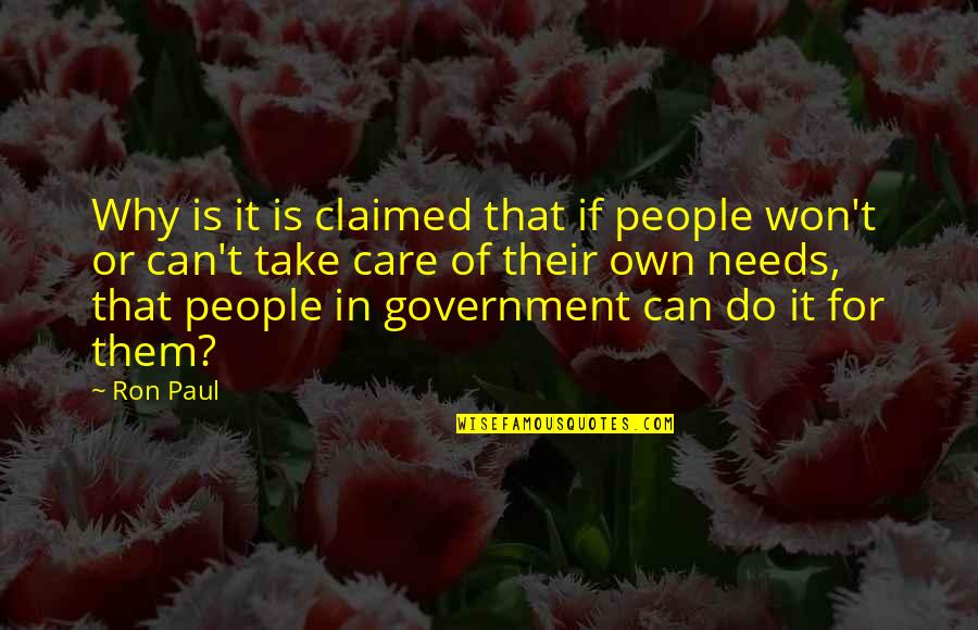 Why Do You Even Care Quotes By Ron Paul: Why is it is claimed that if people