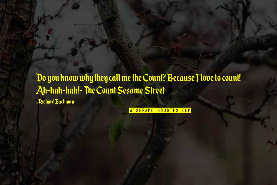 Why Do You Love Quotes By Richard Bachman: Do you know why they call me the Why Do You Love Quotes By Richard Bachman: Do you know why they call me the