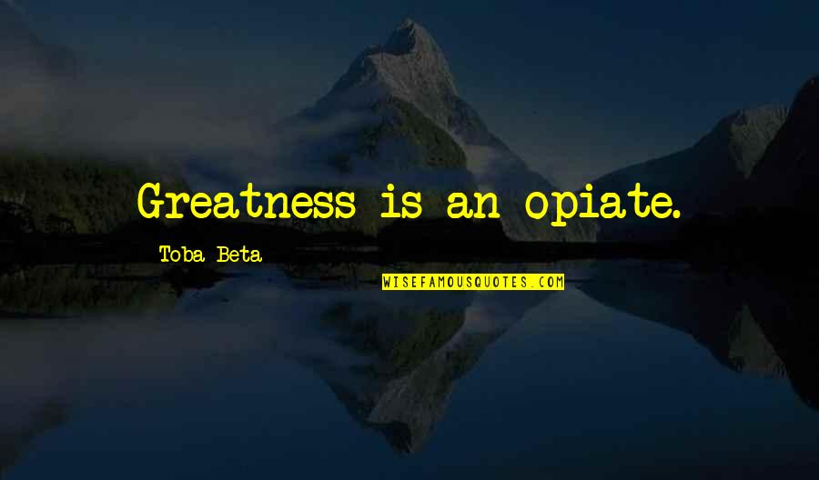 Why Does Atticus Defend Tom Quotes By Toba Beta: Greatness is an opiate. Why Does Atticus Defend Tom Quotes By Toba Beta: Greatness is an opiate.