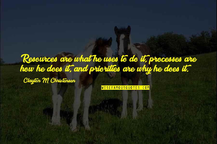 Why Does He Do That Quotes By Clayton M Christensen: Resources are what he uses to do it, Why Does He Do That Quotes By Clayton M Christensen: Resources are what he uses to do it,