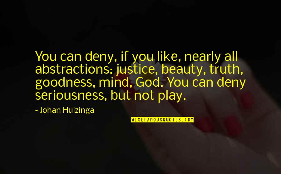 Why Everything Happens For A Reason Quotes By Johan Huizinga: You can deny, if you like, nearly all Why Everything Happens For A Reason Quotes By Johan Huizinga: You can deny, if you like, nearly all