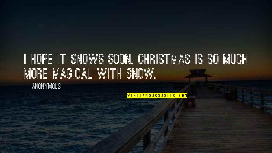 Why Fit In When You Were Born To Stand Out Quotes By Anonymous: I hope it snows soon. Christmas is so