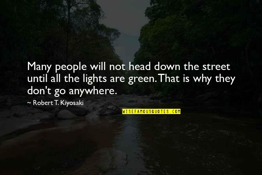 Why Go Green Quotes By Robert T. Kiyosaki: Many people will not head down the street