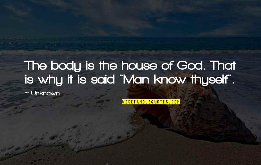 Why God Why Quotes By Unknown: The body is the house of God. That