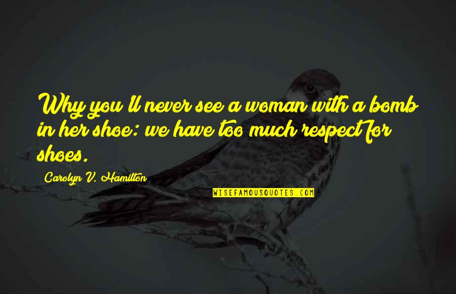 Why Her Quotes By Carolyn V. Hamilton: Why you'll never see a woman with a