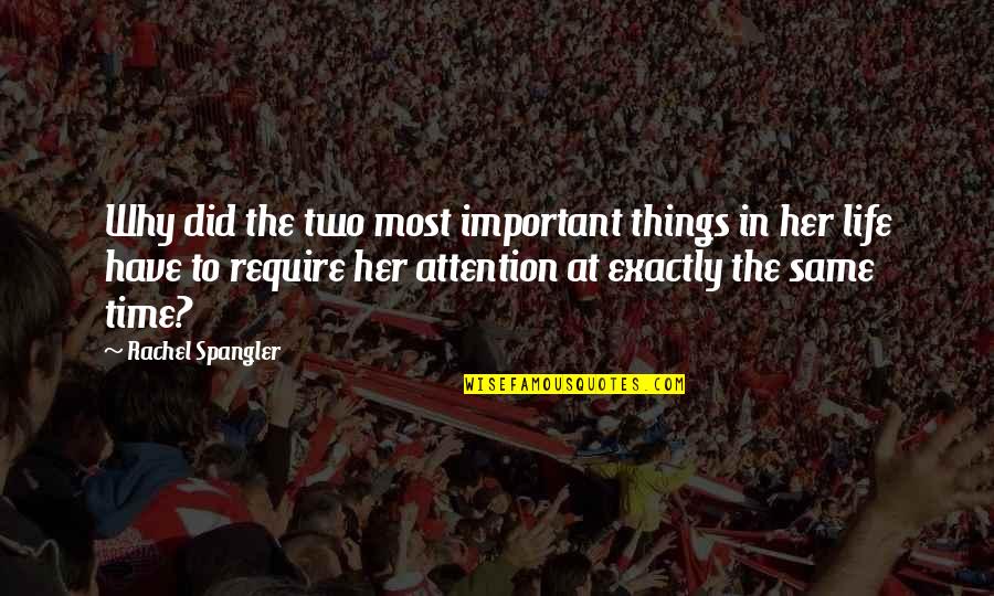 Why Her Quotes By Rachel Spangler: Why did the two most important things in Why Her Quotes By Rachel Spangler: Why did the two most important things in
