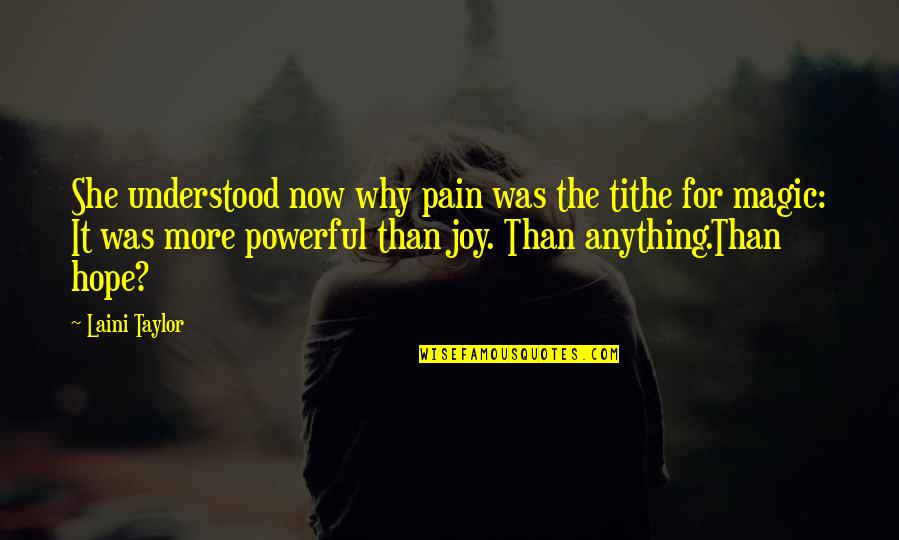 Why Hope Quotes By Laini Taylor: She understood now why pain was the tithe