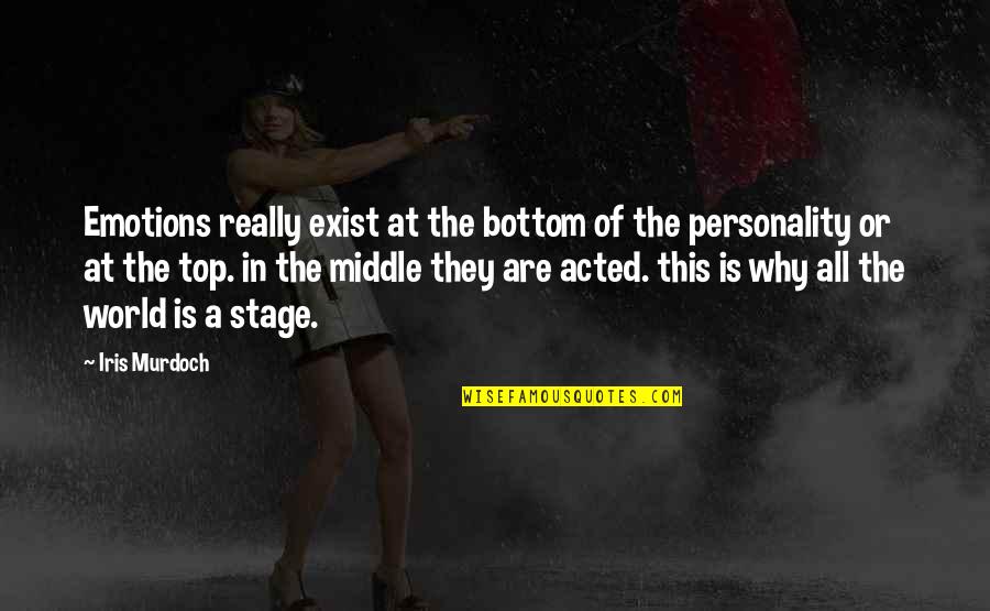 Why I Exist Quotes By Iris Murdoch: Emotions really exist at the bottom of the Why I Exist Quotes By Iris Murdoch: Emotions really exist at the bottom of the