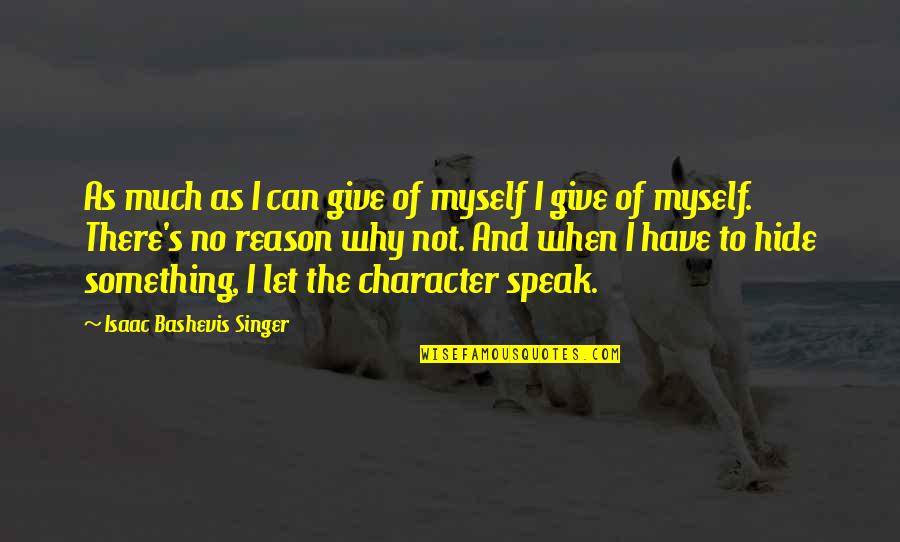 Why I Give Quotes By Isaac Bashevis Singer: As much as I can give of myself