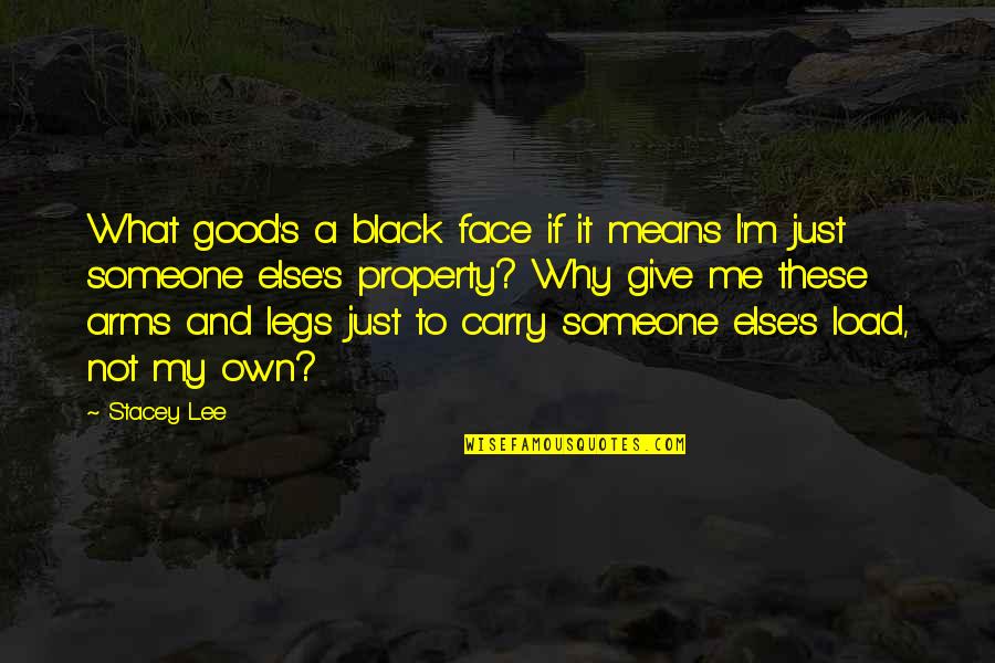 Why I Give Quotes By Stacey Lee: What good's a black face if it means