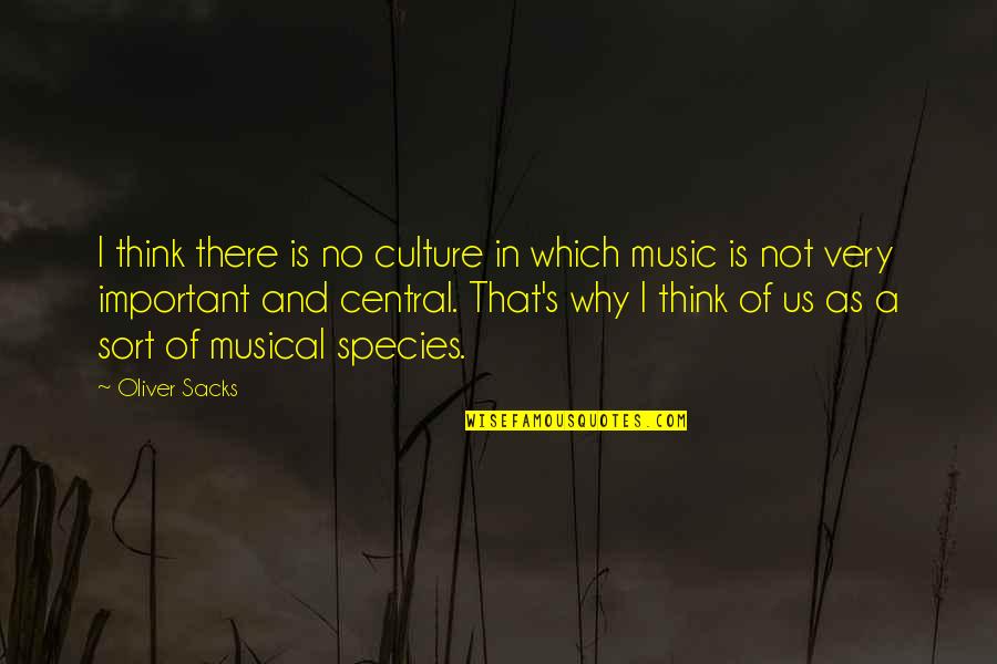 Why Is Culture Important Quotes By Oliver Sacks: I think there is no culture in which