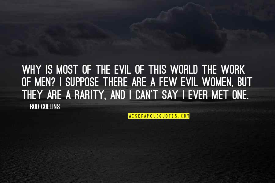 Why Is There Evil Quotes By Rod Collins: why is most of the evil of this