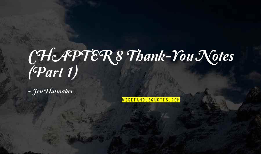 Why It Happens Only With Me Quotes By Jen Hatmaker: CHAPTER 8 Thank-You Notes (Part 1) Why It Happens Only With Me Quotes By Jen Hatmaker: CHAPTER 8 Thank-You Notes (Part 1)