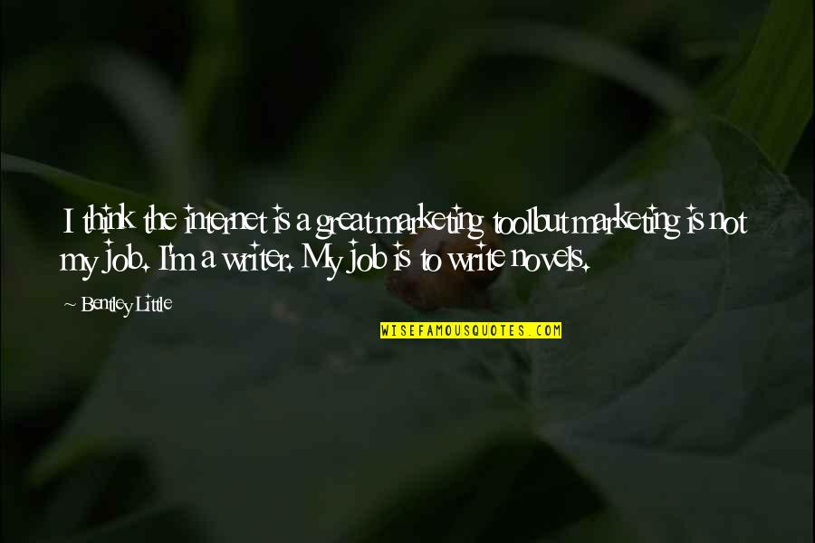 Why Marriage Is Important Quotes By Bentley Little: I think the internet is a great marketing Why Marriage Is Important Quotes By Bentley Little: I think the internet is a great marketing