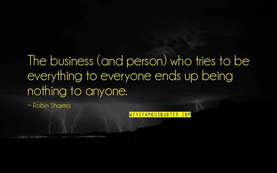 Why Me Lord Quotes By Robin Sharma: The business (and person) who tries to be Why Me Lord Quotes By Robin Sharma: The business (and person) who tries to be