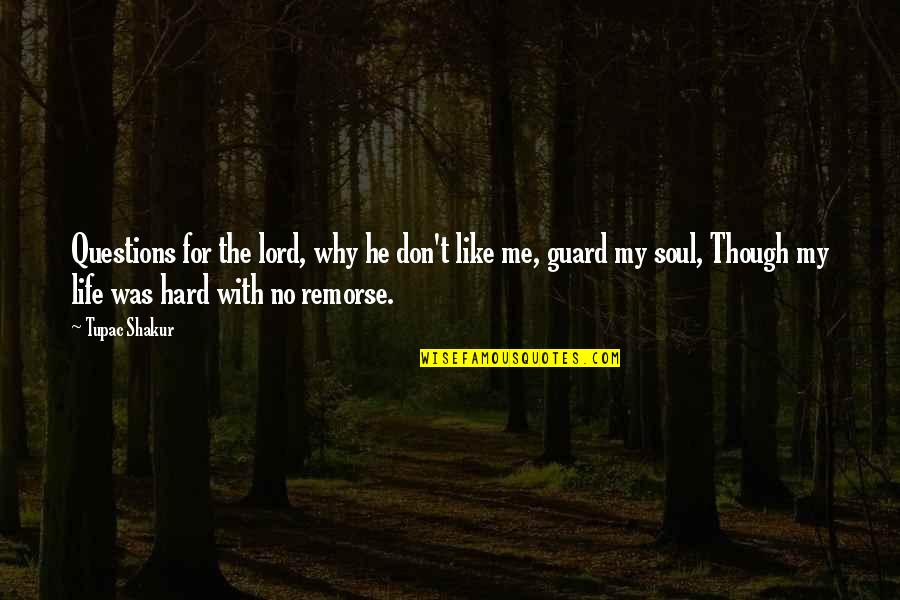Why Me Lord Quotes By Tupac Shakur: Questions for the lord, why he don't like Why Me Lord Quotes By Tupac Shakur: Questions for the lord, why he don't like
