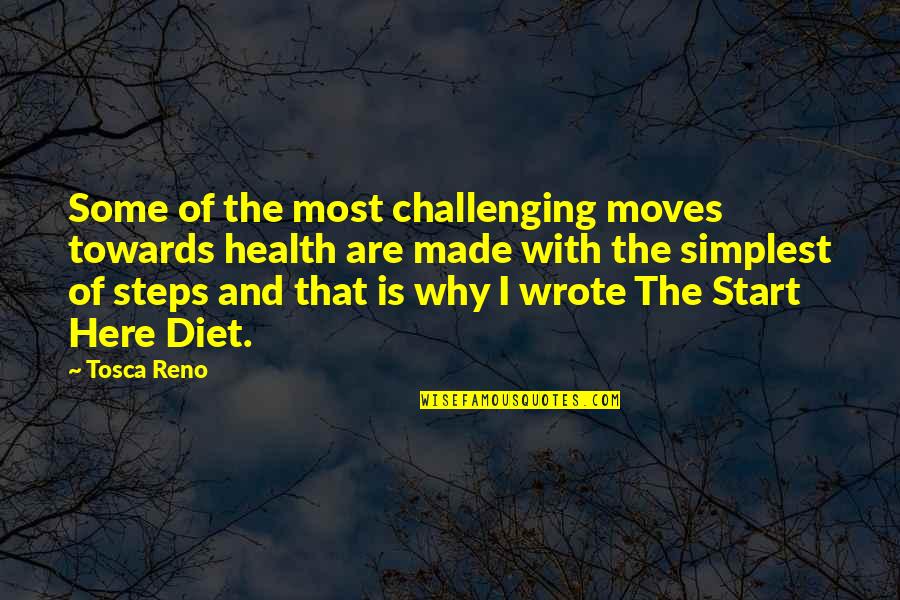 Why Not Start Now Quotes By Tosca Reno: Some of the most challenging moves towards health
