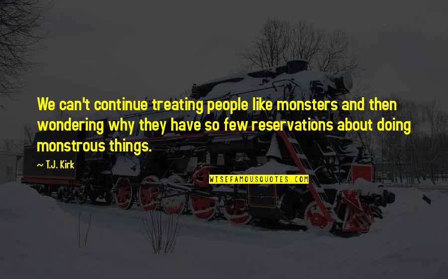 Why People Like Quotes By T.J. Kirk: We can't continue treating people like monsters and