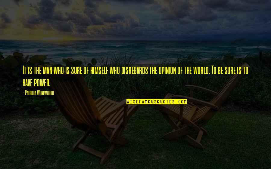 Why Poetry Is Important Quotes By Patricia Wentworth: It is the man who is sure of Why Poetry Is Important Quotes By Patricia Wentworth: It is the man who is sure of