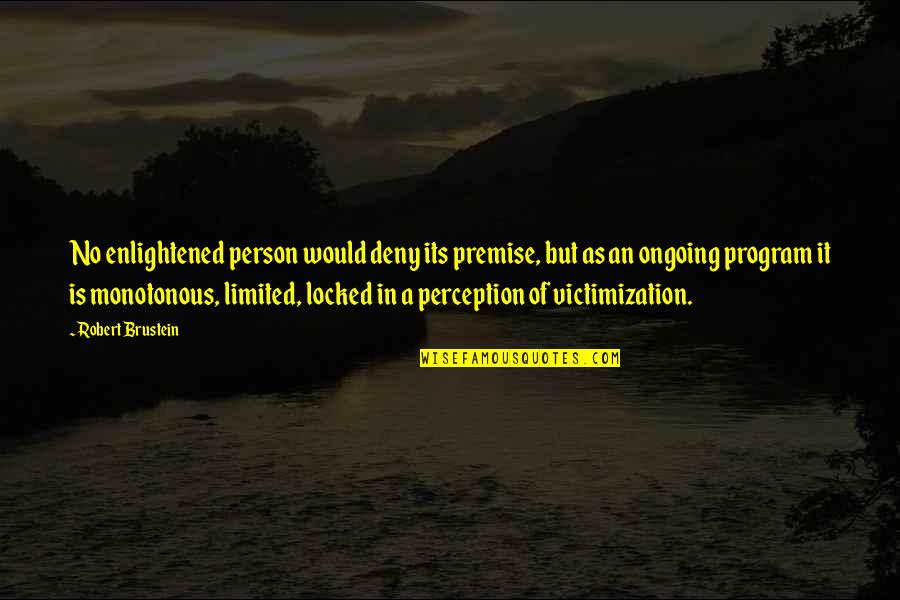 Why Poetry Is Important Quotes By Robert Brustein: No enlightened person would deny its premise, but Why Poetry Is Important Quotes By Robert Brustein: No enlightened person would deny its premise, but