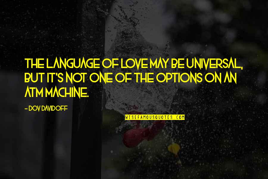 Why She Cries Quotes By Dov Davidoff: The language of love may be universal, but Why She Cries Quotes By Dov Davidoff: The language of love may be universal, but