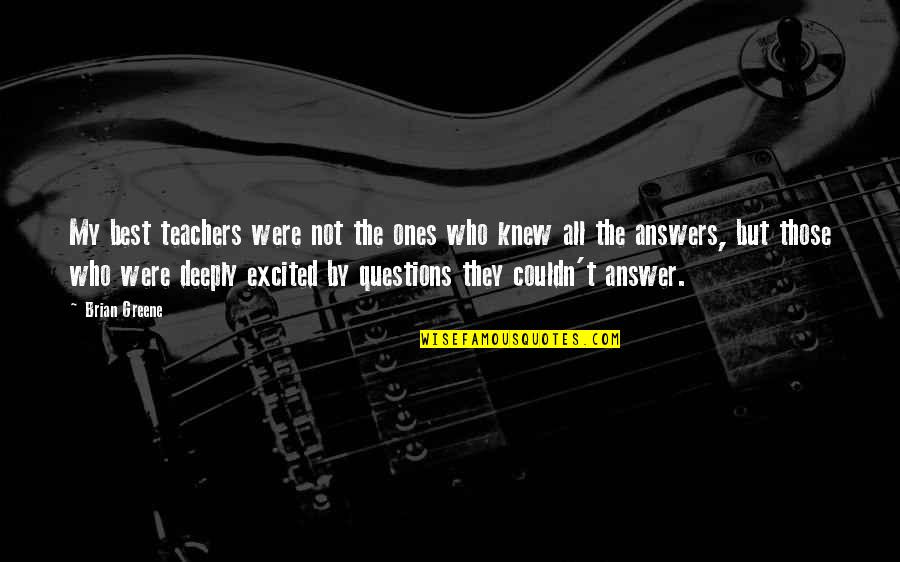 Why Should College Athletes Be Paid Quotes By Brian Greene: My best teachers were not the ones who