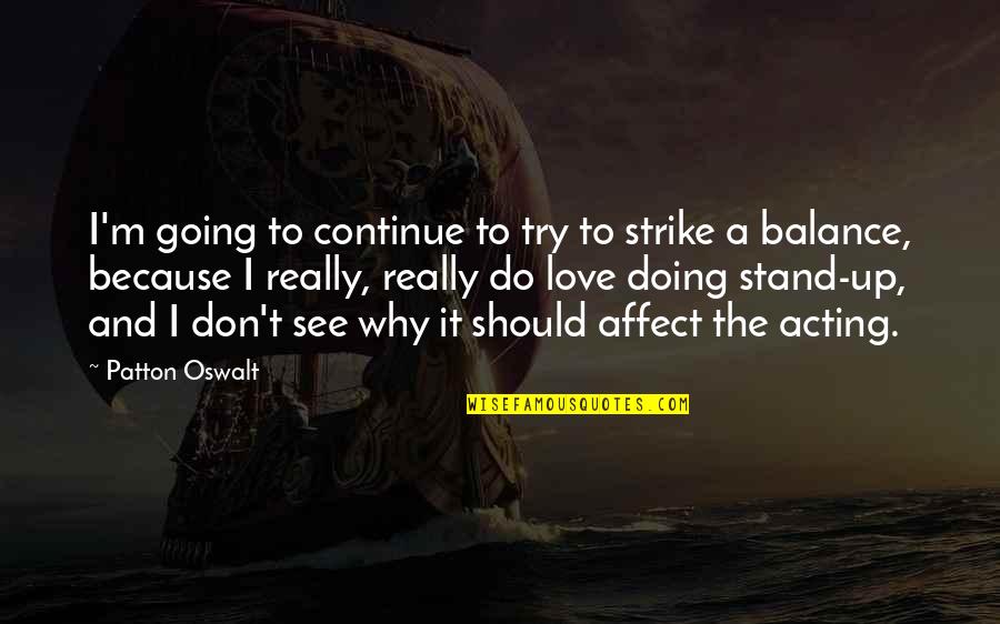 Why Should I Try If You Don't Quotes By Patton Oswalt: I'm going to continue to try to strike