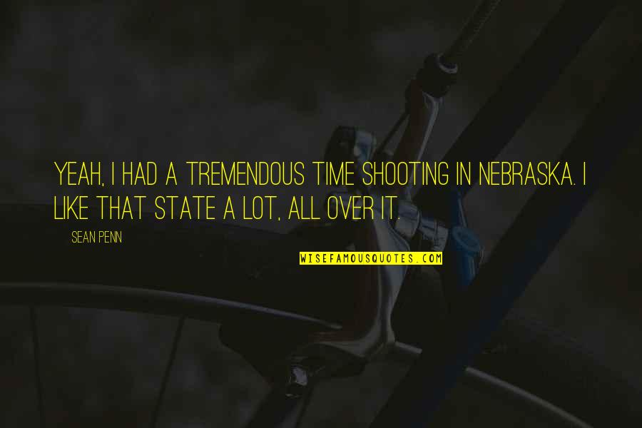 Why Should I Try If You Don't Quotes By Sean Penn: Yeah, I had a tremendous time shooting in