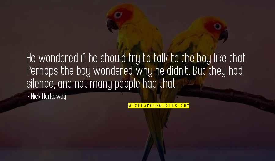 Why Should I Try Quotes By Nick Harkaway: He wondered if he should try to talk