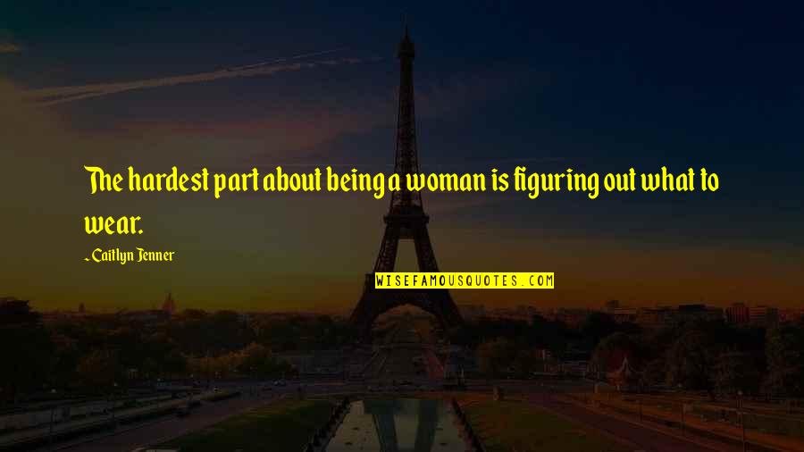 Why Sports Matter Wilfrid Sheed Quotes By Caitlyn Jenner: The hardest part about being a woman is Why Sports Matter Wilfrid Sheed Quotes By Caitlyn Jenner: The hardest part about being a woman is