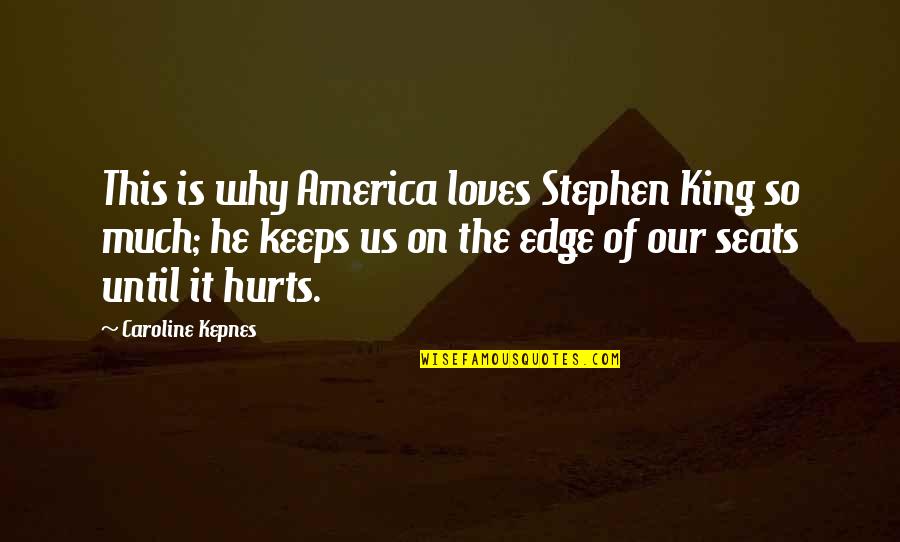 Why Us Quotes By Caroline Kepnes: This is why America loves Stephen King so