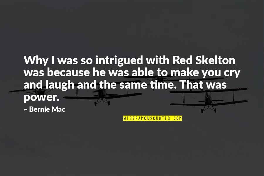 Why We Cry Quotes By Bernie Mac: Why I was so intrigued with Red Skelton