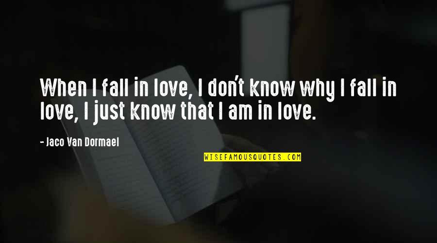 Why We Fall In Love Quotes By Jaco Van Dormael: When I fall in love, I don't know