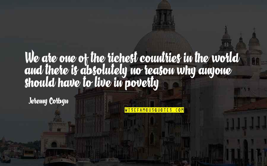 Why We Live Quotes By Jeremy Corbyn: We are one of the richest countries in