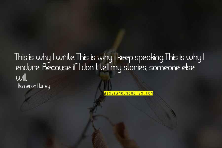 Why We Tell Stories Quotes By Kameron Hurley: This is why I write. This is why Why We Tell Stories Quotes By Kameron Hurley: This is why I write. This is why