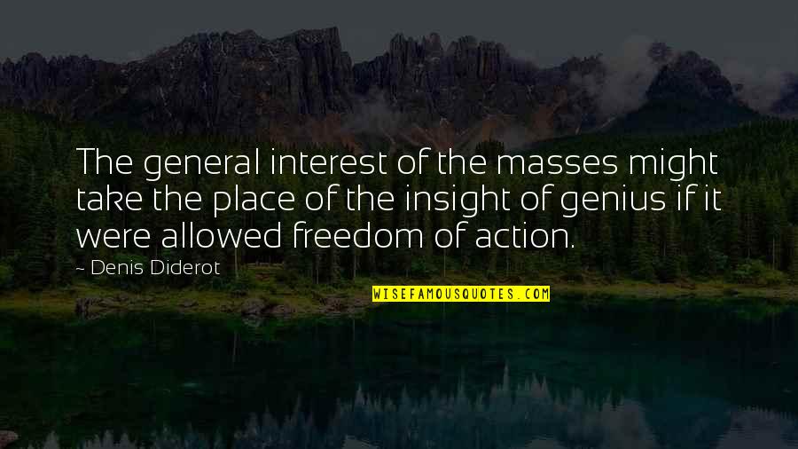 Why You Are Busy Quotes By Denis Diderot: The general interest of the masses might take