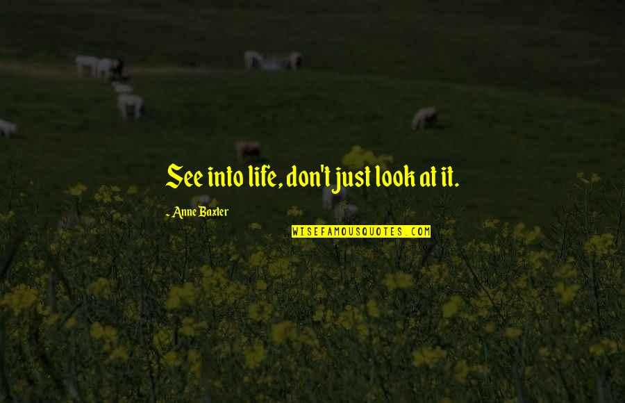 Why You Should Read To Kill A Mockingbird Quotes By Anne Baxter: See into life, don't just look at it. Why You Should Read To Kill A Mockingbird Quotes By Anne Baxter: See into life, don't just look at it.