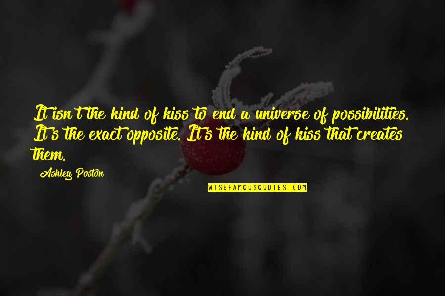 Why You Staring At Me Quotes By Ashley Poston: It isn't the kind of kiss to end