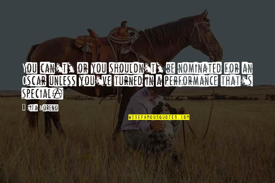 Why You Staring At Me Quotes By Rita Moreno: You can't, or you shouldn't, be nominated for