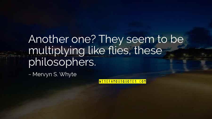 Whyte's Quotes By Mervyn S. Whyte: Another one? They seem to be multiplying like