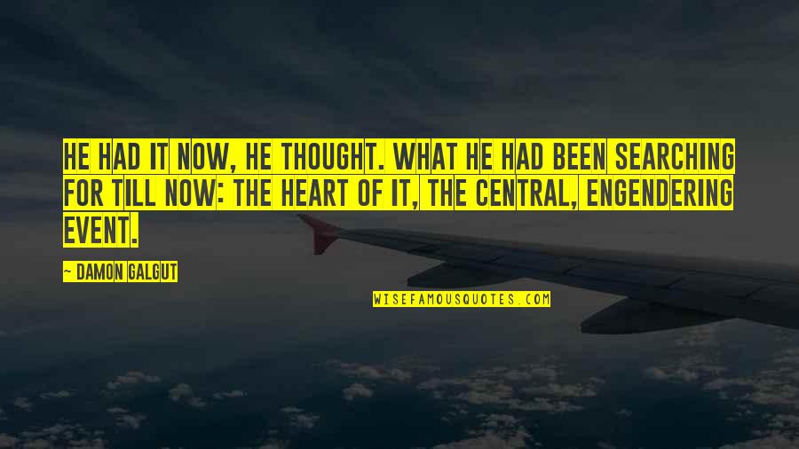 Whywebrokeup Quotes By Damon Galgut: He had it now, he thought. What he