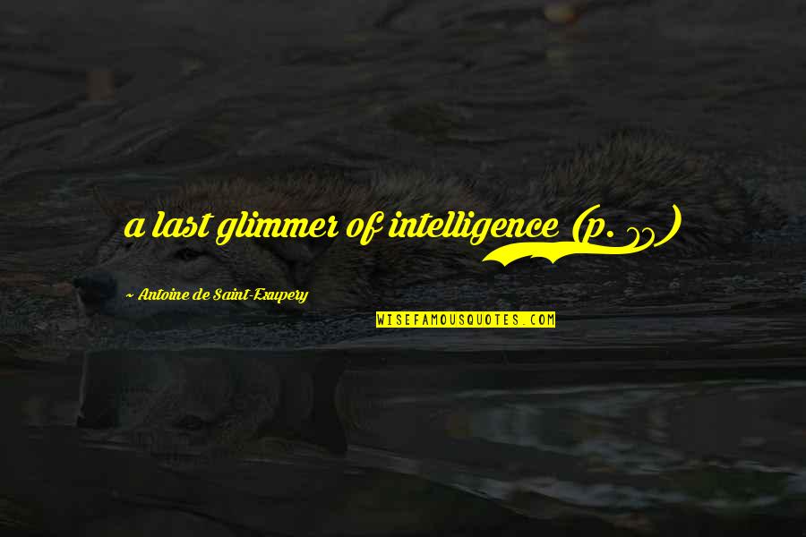 Wiand Lab Quotes By Antoine De Saint-Exupery: a last glimmer of intelligence (p. 79)