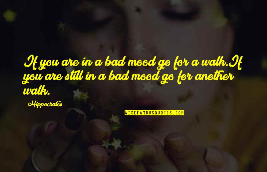 Wibbly Quotes By Hippocrates: If you are in a bad mood go Wibbly Quotes By Hippocrates: If you are in a bad mood go