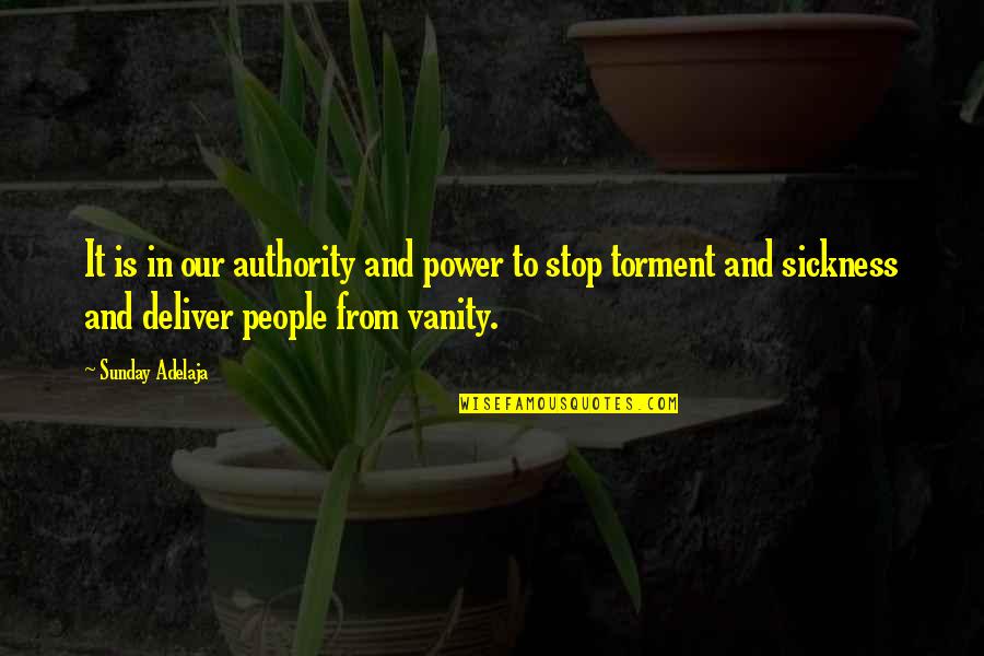 Wiblingen Quotes By Sunday Adelaja: It is in our authority and power to Wiblingen Quotes By Sunday Adelaja: It is in our authority and power to