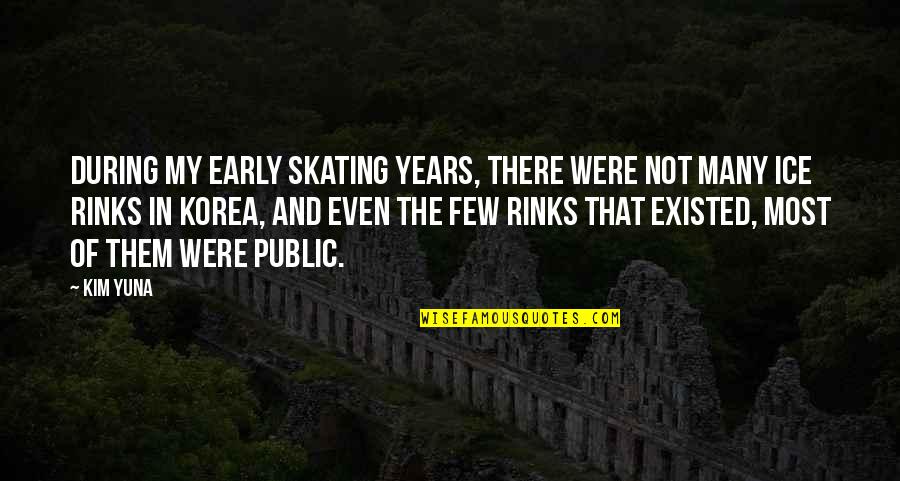 Wiccan Goddess Quotes By Kim Yuna: During my early skating years, there were not Wiccan Goddess Quotes By Kim Yuna: During my early skating years, there were not