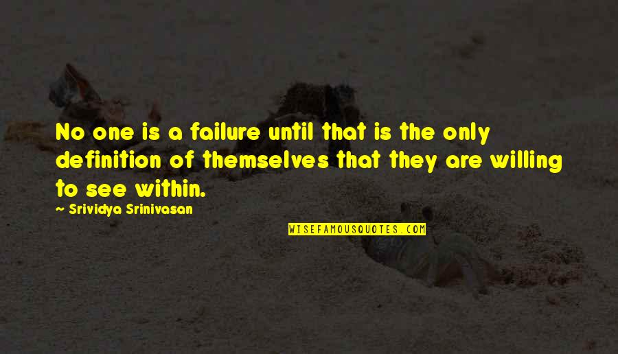 Wiccan Moon Quotes By Srividya Srinivasan: No one is a failure until that is Wiccan Moon Quotes By Srividya Srinivasan: No one is a failure until that is