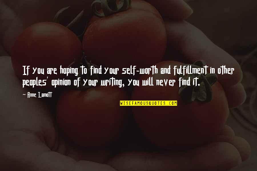 Wiccans In The Military Quotes By Anne Lamott: If you are hoping to find your self-worth Wiccans In The Military Quotes By Anne Lamott: If you are hoping to find your self-worth
