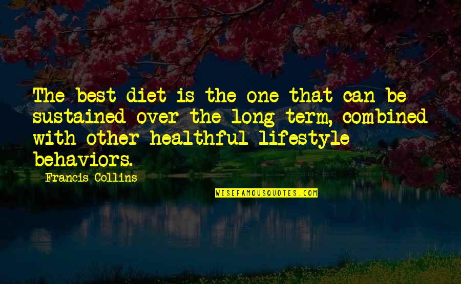 Wichan El Quotes By Francis Collins: The best diet is the one that can Wichan El Quotes By Francis Collins: The best diet is the one that can