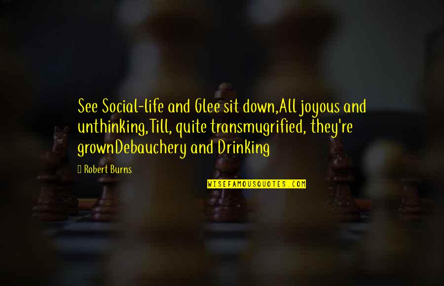 Wichlacz Quotes By Robert Burns: See Social-life and Glee sit down,All joyous and Wichlacz Quotes By Robert Burns: See Social-life and Glee sit down,All joyous and