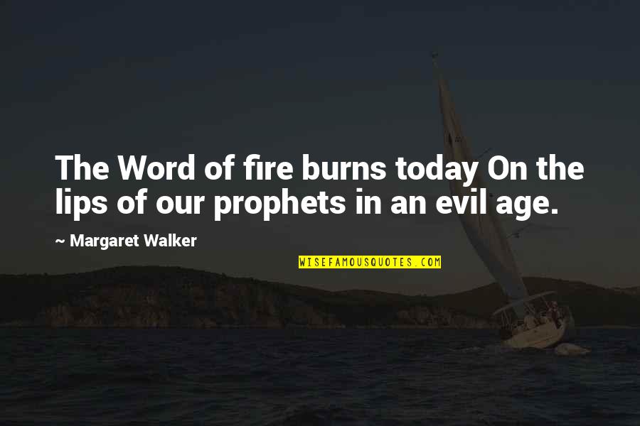 Wichtigste Englisch Quotes By Margaret Walker: The Word of fire burns today On the Wichtigste Englisch Quotes By Margaret Walker: The Word of fire burns today On the